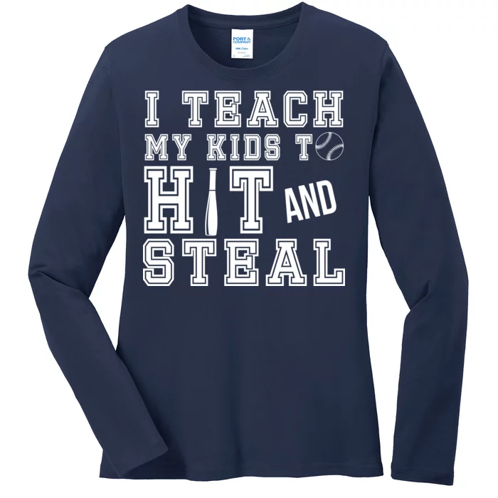 Teach My Kids To Hit And Steal Baseball Ladies Long Sleeve Shirt