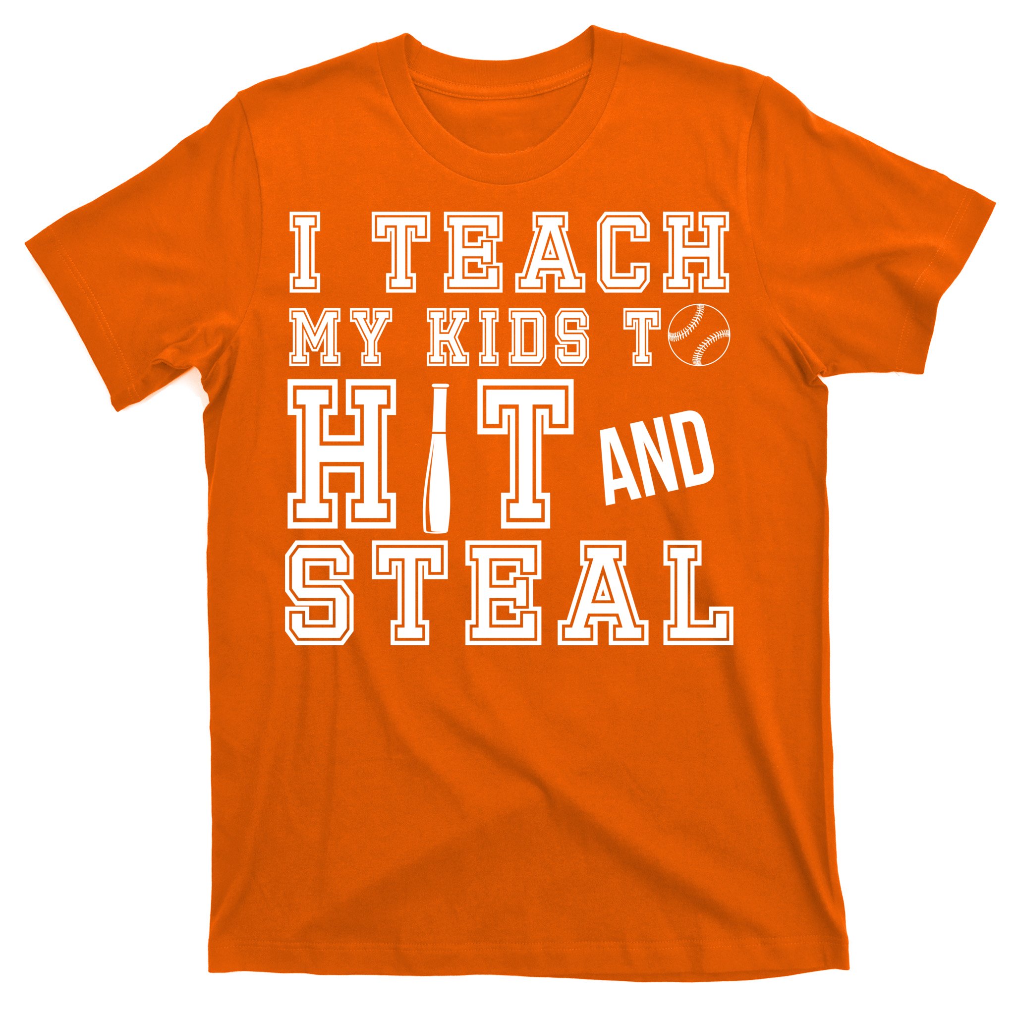 Baseball Shirt - I Teach My Kids To Hit and Steal Baseball Shirt