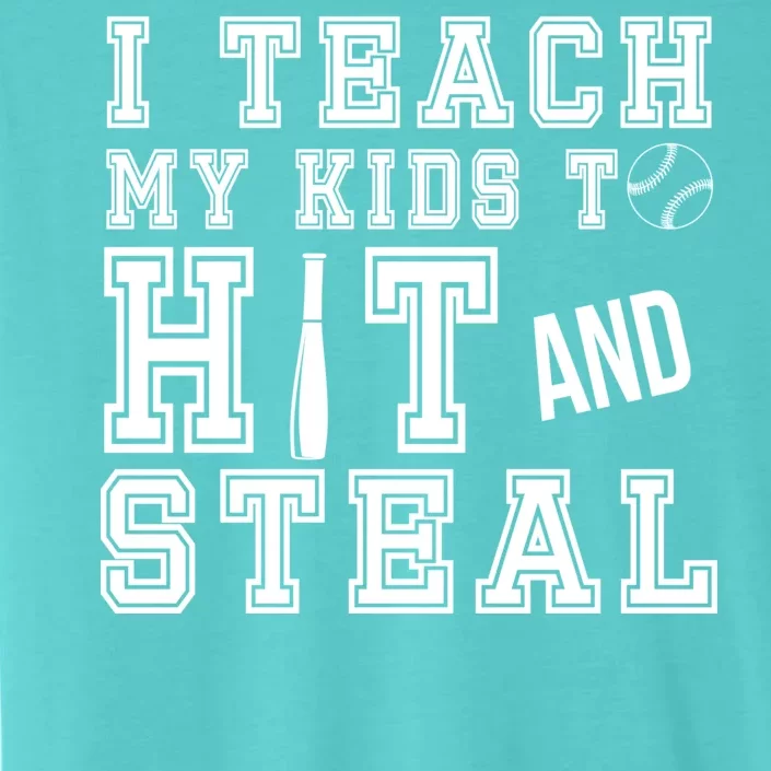 Teach My Kids To Hit And Steal Baseball ChromaSoft Performance T-Shirt