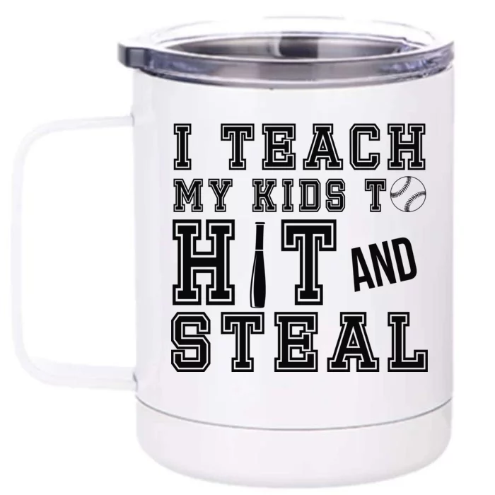 Teach My Kids To Hit And Steal Baseball Front & Back 12oz Stainless Steel Tumbler Cup