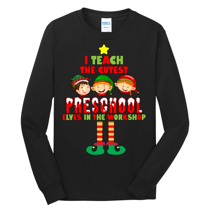 Teach The Cutest Elves Christmas Preschool Teacher Tall Long Sleeve T-Shirt