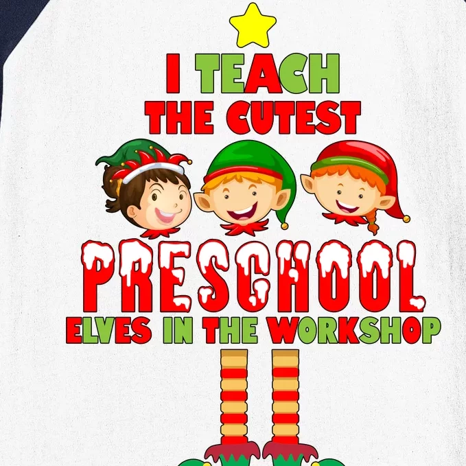 Teach The Cutest Elves Christmas Preschool Teacher Baseball Sleeve Shirt