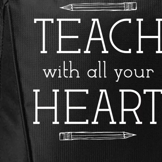 Teach With All Your Heart City Backpack