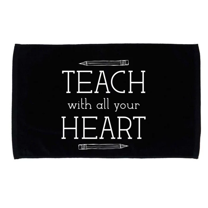 Teach With All Your Heart Microfiber Hand Towel