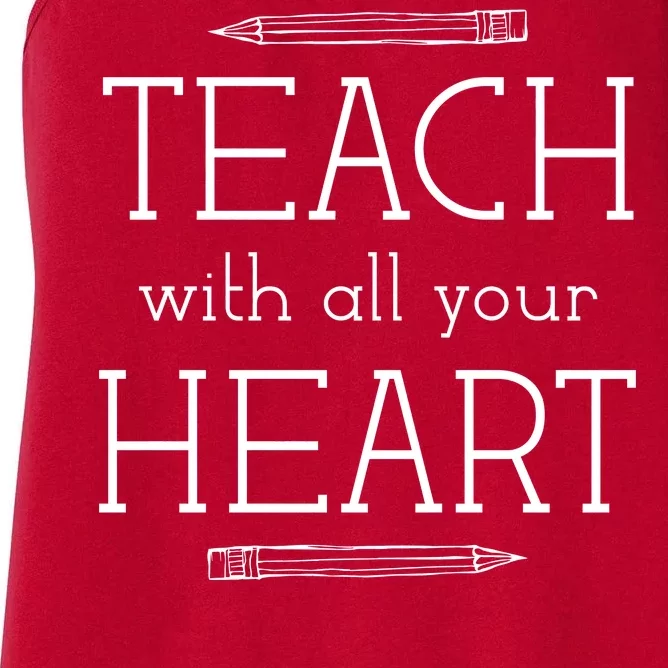 Teach With All Your Heart Women's Racerback Tank