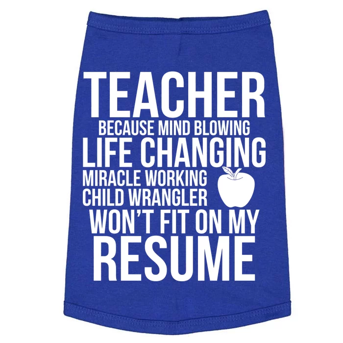 Teacher Because Life Changing Miracle Working Child Wrangler Resume Doggie Tank