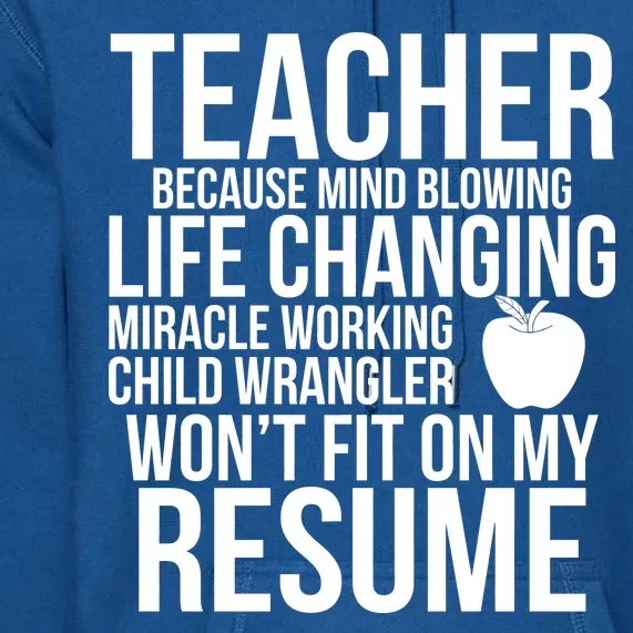 Teacher Because Life Changing Miracle Working Child Wrangler Resume Premium Hoodie