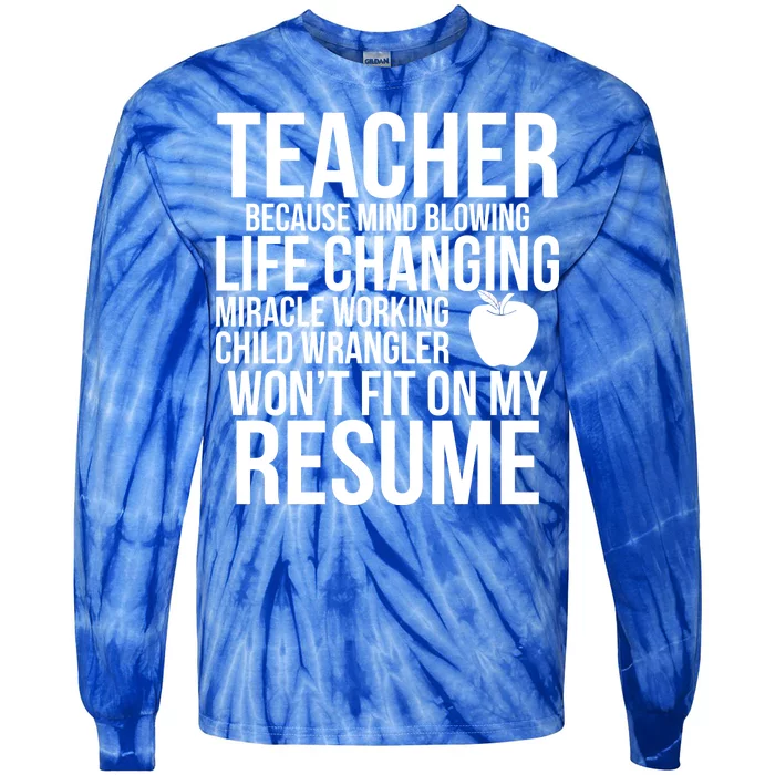 Teacher Because Life Changing Miracle Working Child Wrangler Resume Tie-Dye Long Sleeve Shirt