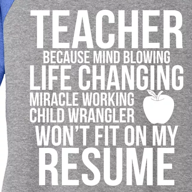 Teacher Because Life Changing Miracle Working Child Wrangler Resume Women's Tri-Blend 3/4-Sleeve Raglan Shirt