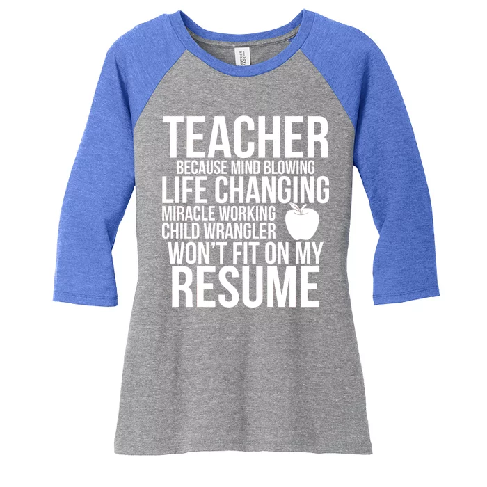 Teacher Because Life Changing Miracle Working Child Wrangler Resume Women's Tri-Blend 3/4-Sleeve Raglan Shirt