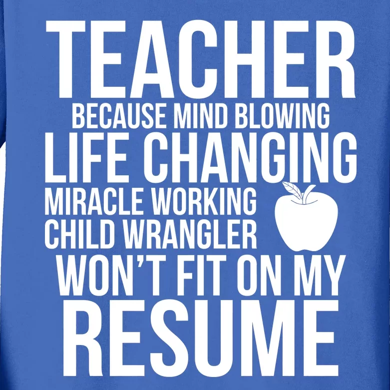 Teacher Because Life Changing Miracle Working Child Wrangler Resume Kids Long Sleeve Shirt