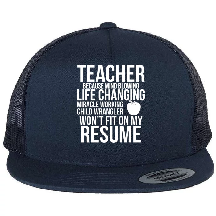 Teacher Because Life Changing Miracle Working Child Wrangler Resume Flat Bill Trucker Hat