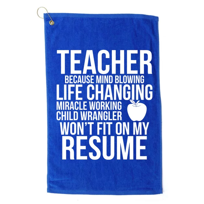 Teacher Because Life Changing Miracle Working Child Wrangler Resume Platinum Collection Golf Towel