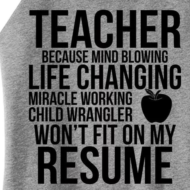 Teacher Because Life Changing Miracle Working Child Wrangler Resume Women’s Perfect Tri Rocker Tank