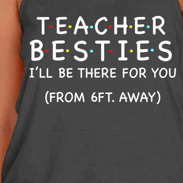 Teacher Besties I'll Be There For You 6ft Away Women's Knotted Racerback Tank