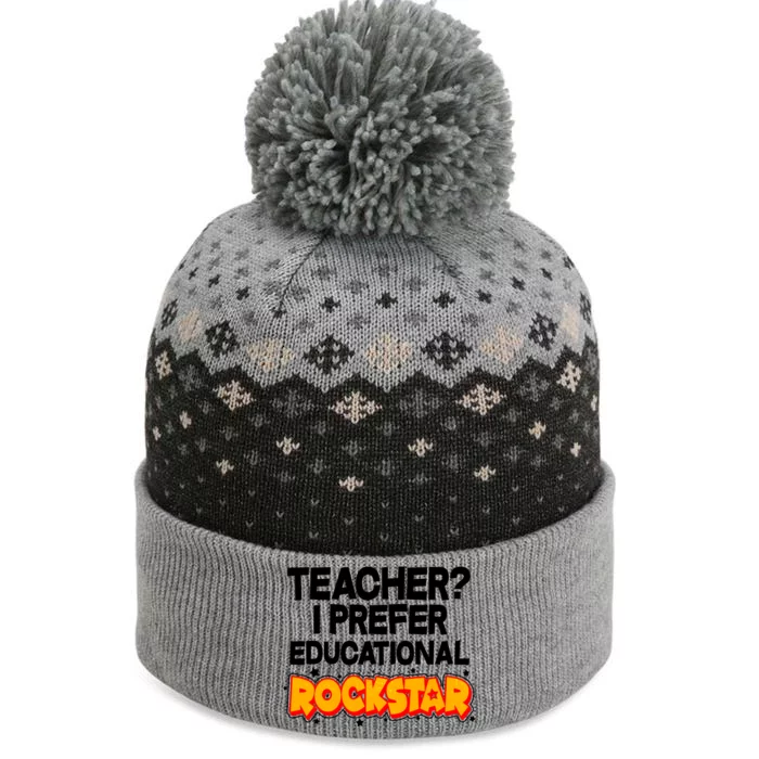 Teacher? I Prefer Educational Rockstar The Baniff Cuffed Pom Beanie