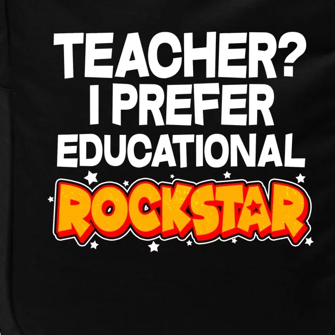 Teacher? I Prefer Educational Rockstar Impact Tech Backpack