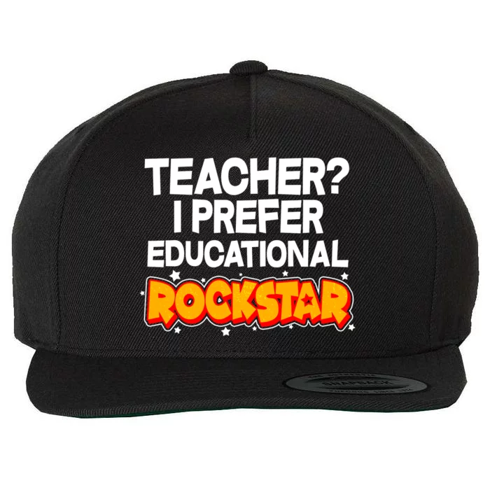 Teacher? I Prefer Educational Rockstar Wool Snapback Cap