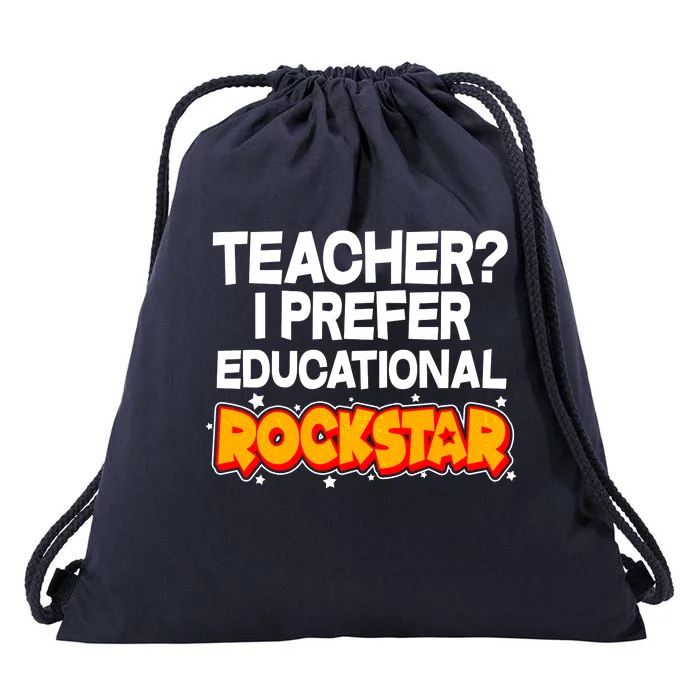 Teacher? I Prefer Educational Rockstar Drawstring Bag