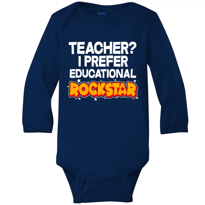 Teacher? I Prefer Educational Rockstar Baby Long Sleeve Bodysuit