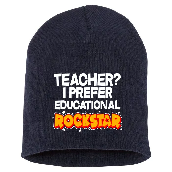 Teacher? I Prefer Educational Rockstar Short Acrylic Beanie