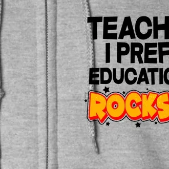 Teacher? I Prefer Educational Rockstar Full Zip Hoodie