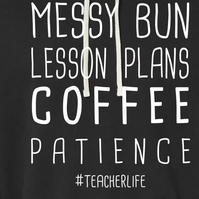 Teacher Life Messy Bun Lesson Plans Coffee Patience Garment-Dyed Fleece Hoodie