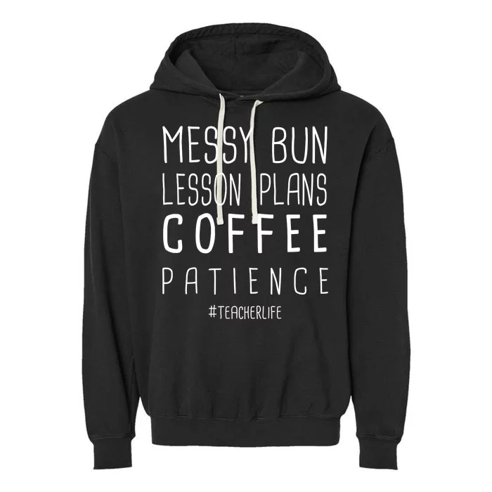 Teacher Life Messy Bun Lesson Plans Coffee Patience Garment-Dyed Fleece Hoodie