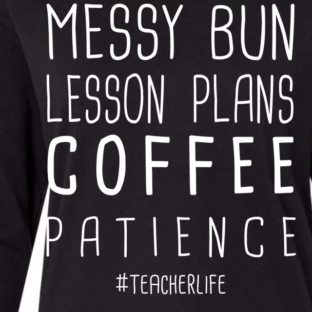 Teacher Life Messy Bun Lesson Plans Coffee Patience Womens Cotton Relaxed Long Sleeve T-Shirt