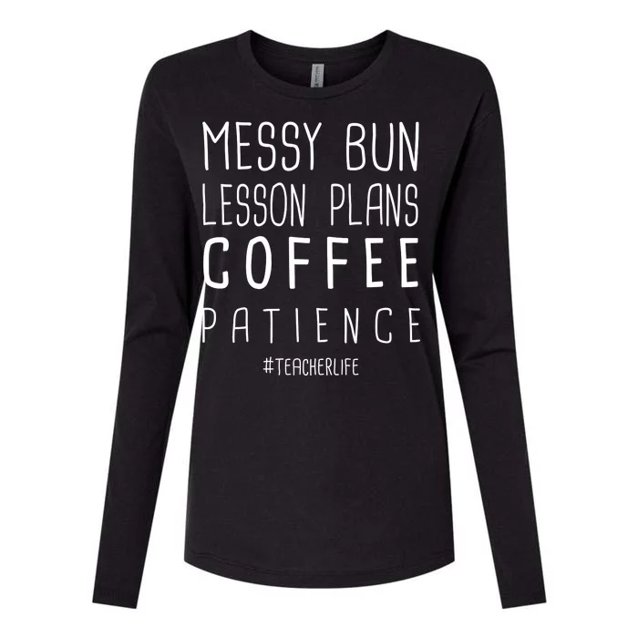 Teacher Life Messy Bun Lesson Plans Coffee Patience Womens Cotton Relaxed Long Sleeve T-Shirt