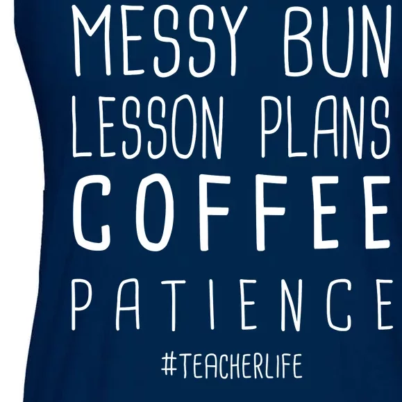 Teacher Life Messy Bun Lesson Plans Coffee Patience Ladies Essential Flowy Tank