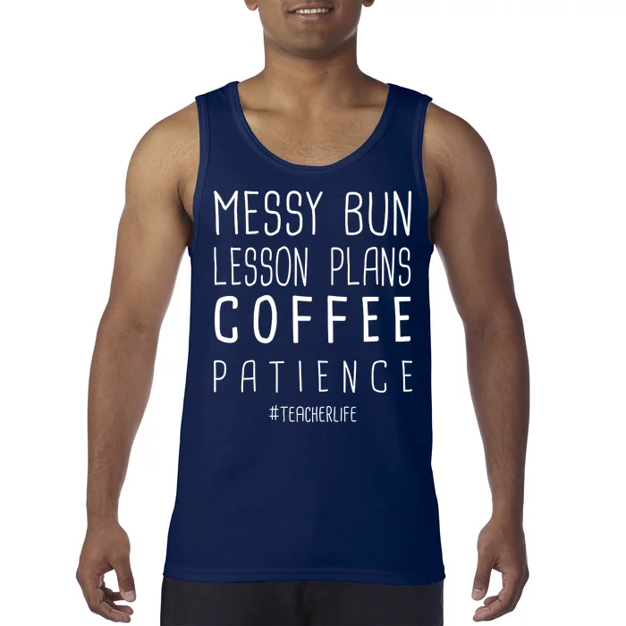 Teacher Life Messy Bun Lesson Plans Coffee Patience Tank Top