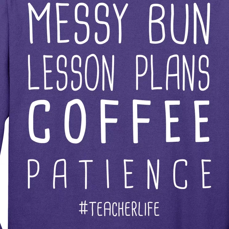 Teacher Life Messy Bun Lesson Plans Coffee Patience Long Sleeve Shirt