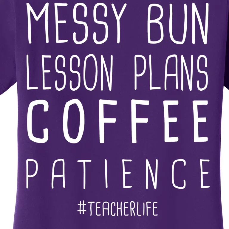 Teacher Life Messy Bun Lesson Plans Coffee Patience Women's T-Shirt