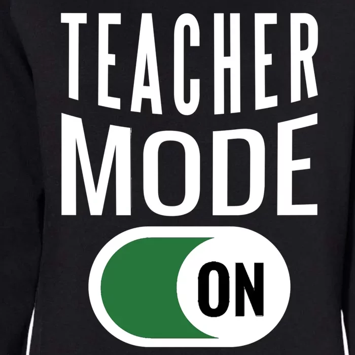 Teacher Mode On Womens California Wash Sweatshirt