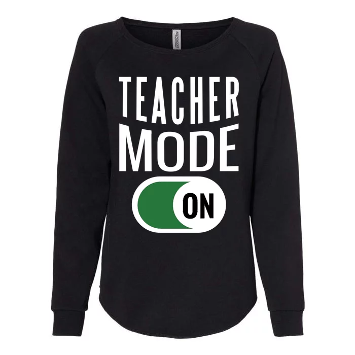 Teacher Mode On Womens California Wash Sweatshirt