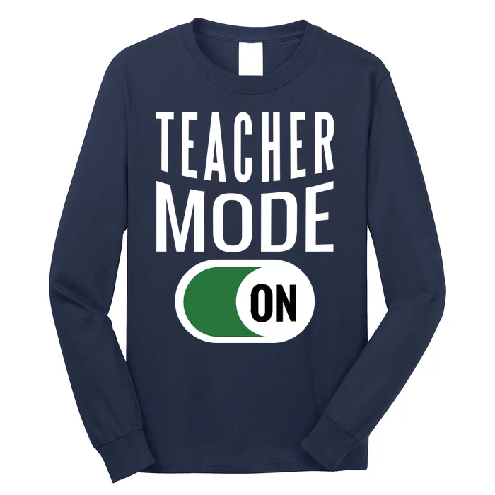 Teacher Mode On Long Sleeve Shirt