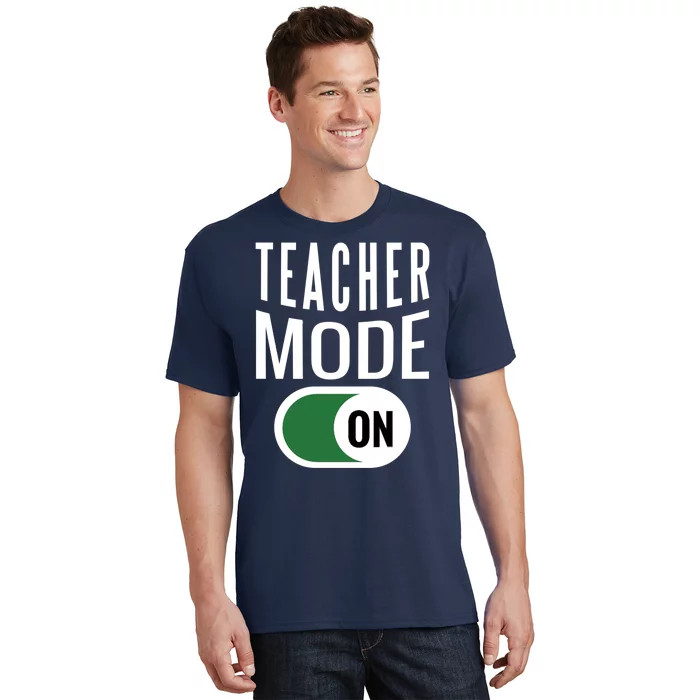 Teacher Mode On T-Shirt