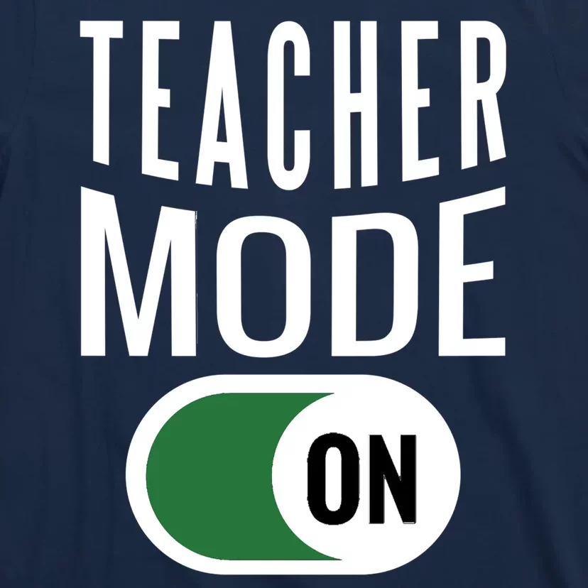 Teacher Mode On T-Shirt