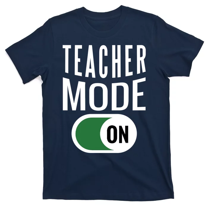 Teacher Mode On T-Shirt