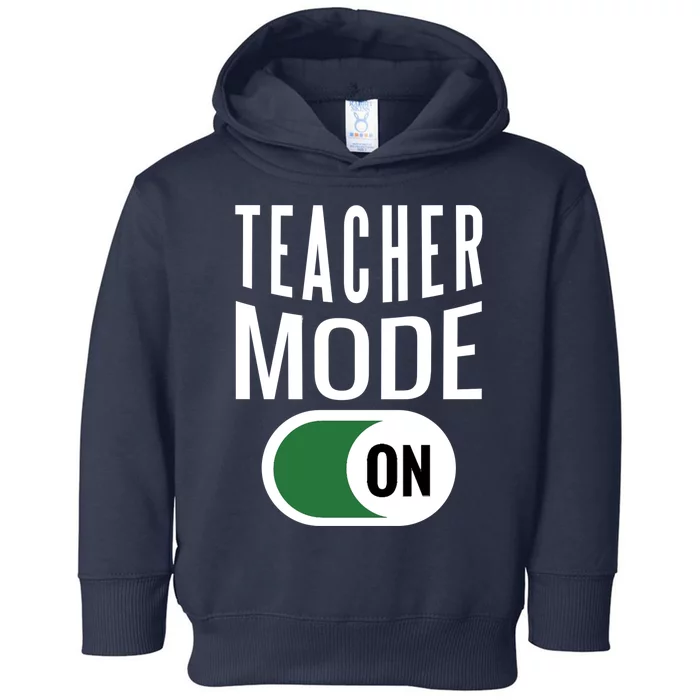 Teacher Mode On Toddler Hoodie