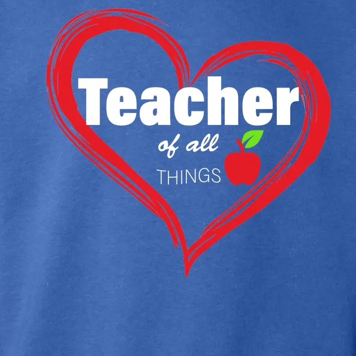 Teacher Of All Things Toddler Hoodie