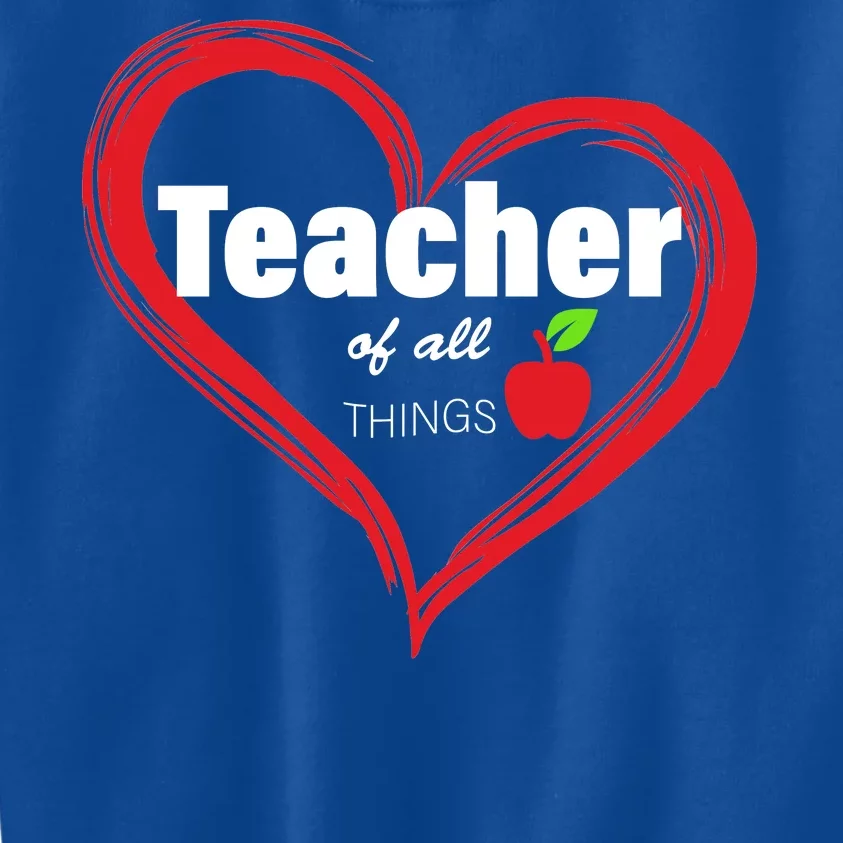 Teacher Of All Things Kids Sweatshirt