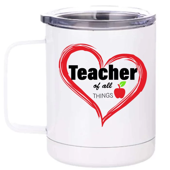 Teacher Of All Things Front & Back 12oz Stainless Steel Tumbler Cup