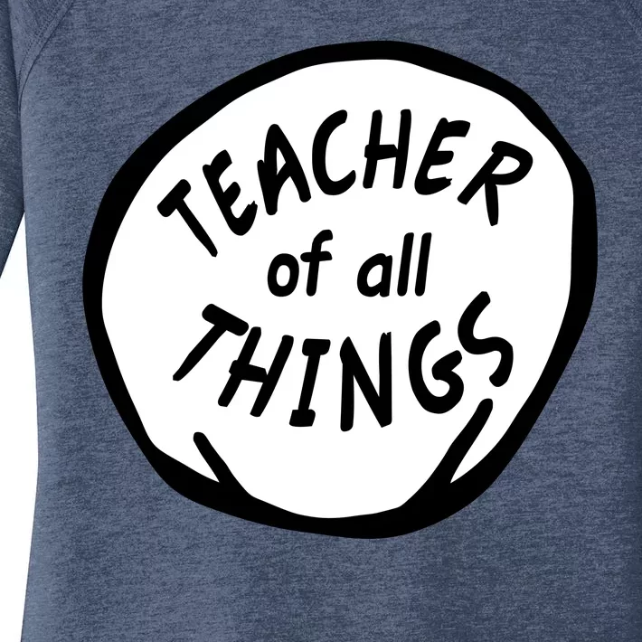 Teacher of all Things School Teachers Thing Women's Perfect Tri Tunic Long Sleeve Shirt