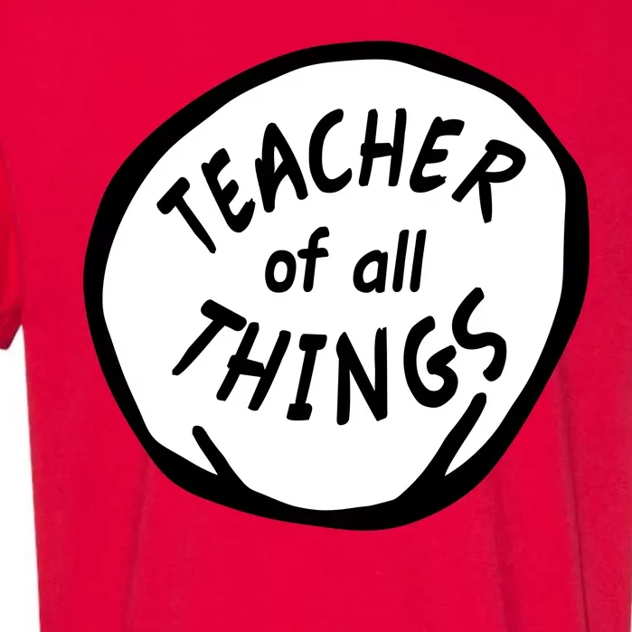 Teacher of all Things School Teachers Thing Garment-Dyed Heavyweight T-Shirt