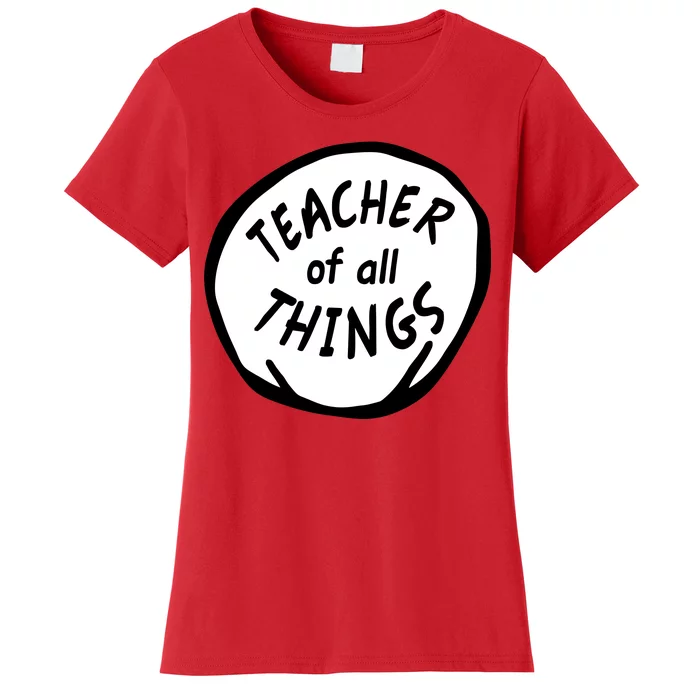 Teacher of all Things School Teachers Thing Women's T-Shirt