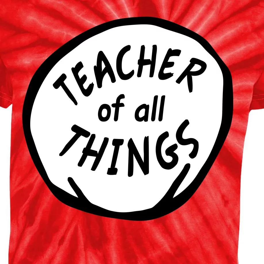 Teacher of all Things School Teachers Thing Kids Tie-Dye T-Shirt