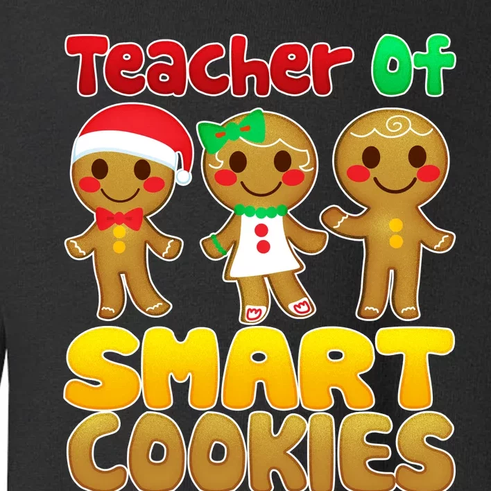 Teacher Of Smart Cookies Christmas Toddler Sweatshirt