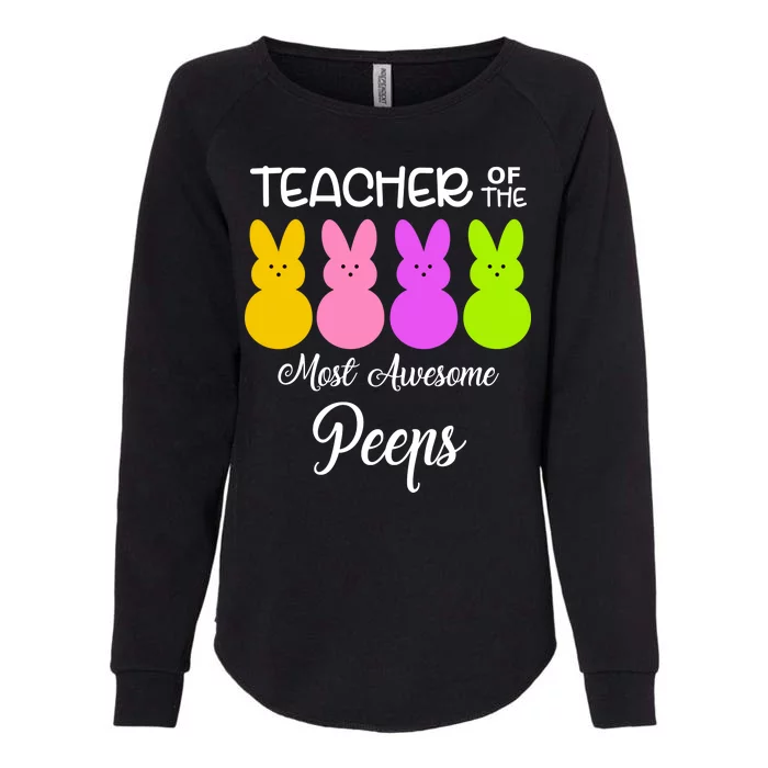 Teacher Of The Cutest Peeps Easter Bunny Womens California Wash Sweatshirt